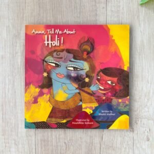 Amma tell me about Holi
